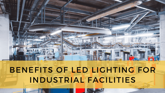 Benefits Of Led Lighting For Industrial Facilities Ledspot
