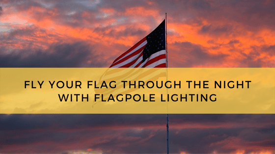 Fly Your Flag Through The Night With Flagpole Lighting