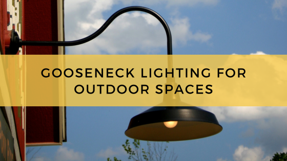 Gooseneck Lighting For Outdoor Spaces