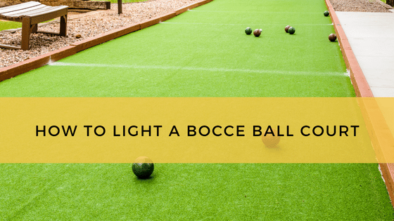 How To Light A Bocce Ball Court
