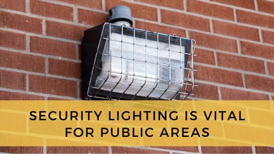 Security Lighting Is Vital For Public Areas